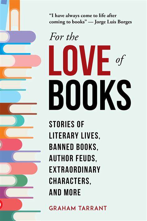 The Bookworm’s Bible: FOR THE LOVE OF BOOKS by Graham&nbsp;Tarrant